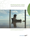 Developing Great Leaders: Integrating Leadership Character and Skills