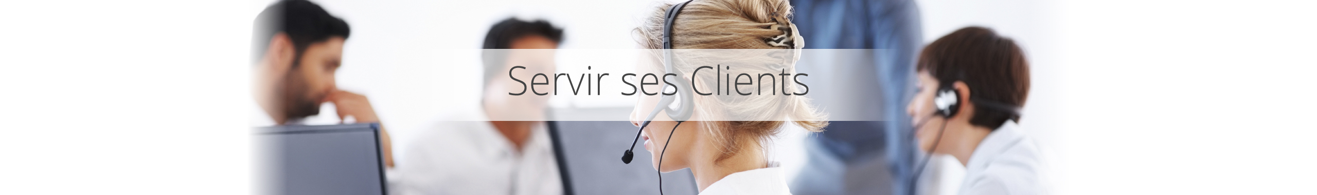 Servir ses Clients